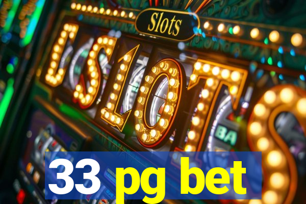 33 pg bet